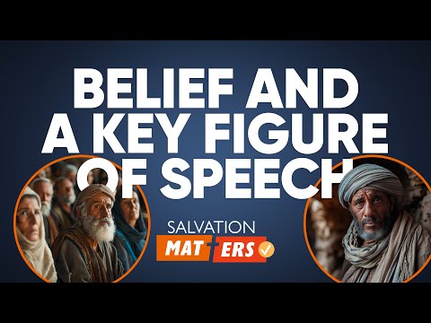 Featured image for “Biblical Belief and a Key Figure of Speech | Salvation Matters”