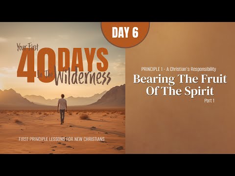 Featured image for “Day 6: Bearing the Fruit of the Spirit (Part 1) | Your First Forty Days in the Wilderness”