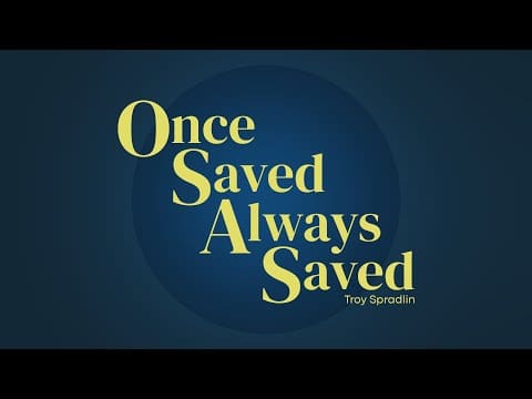 Featured image for “Once Saved Always Saved”