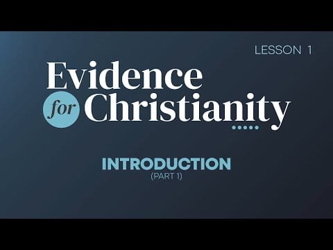 Featured image for “1. Introduction | Evidence for Christianity”