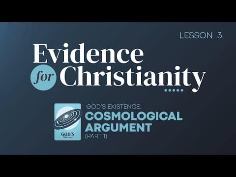 Featured image for “3. Cosmological Argument | Evidence for Christianity”