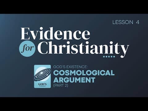 Featured image for “4. Cosmological Argument (Part 2) | Evidence for Christianity”