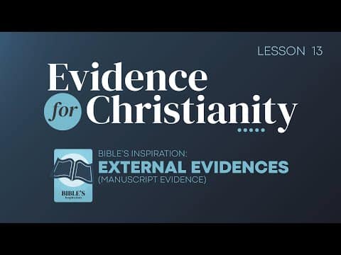 Featured image for “13. Bible’s Inspiration: External Evidences (Manuscript Evidence) | Evidence for Christianity”