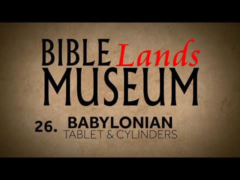 Featured image for “26. Babylonian Tablet and Cylinders | Bible Lands Museum”