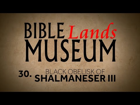 Featured image for “30. Black Obelisk of Shalmaneser III | Bible Lands Museum”
