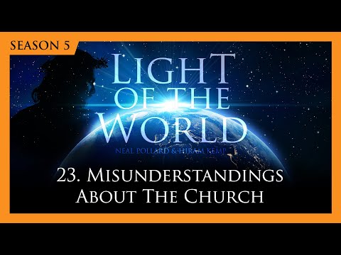 Featured image for “23. Misunderstandings about the Church | Light of the World (Season 5)”