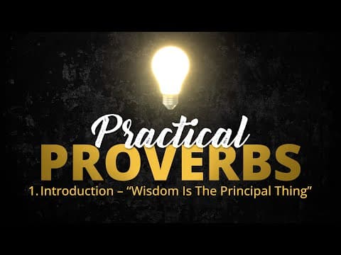 Featured image for “1. Introduction – “Wisdom Is the Principal Thing” | Practical Proverbs”