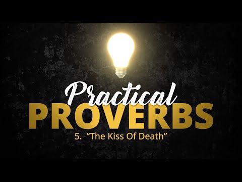 Featured image for “5. “The Kiss of Death” | Practical Proverbs”