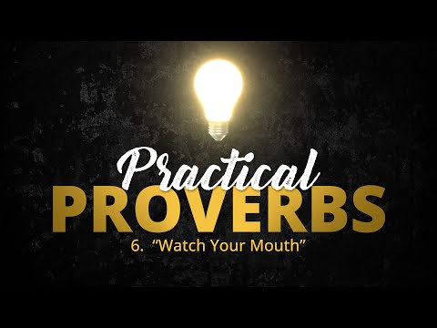 Featured image for “6. “Watch Your Mouth” | Practical Proverbs”