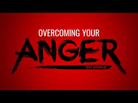 Featured image for “Overcoming Your Anger”