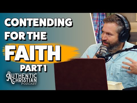 Featured image for “Contending For the Faith Part 1  |  S5E11”