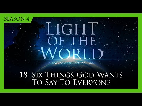 Featured image for “18. Six Things God Wants to Say to Everyone | Light of the World (Season 4)”