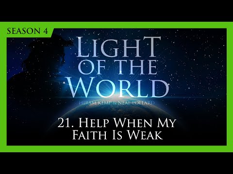 Featured image for “21. Help When My Faith Is Weak | Light of the World (Season 4)”